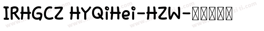 IRHGCZ HYQiHei-HZW字体转换